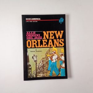 Fabrizio Stramacci - Alle origini del jazz. New Orleans. - Lato Side Editori 1981