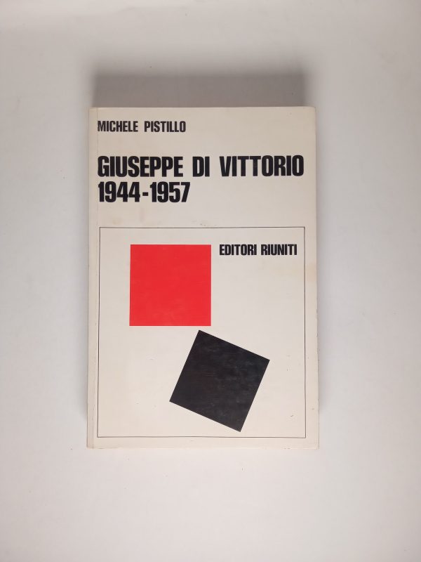Michele Pistillo - Giuseppe Di Vittorio 1944-1957 - Editori Riuniti 1977