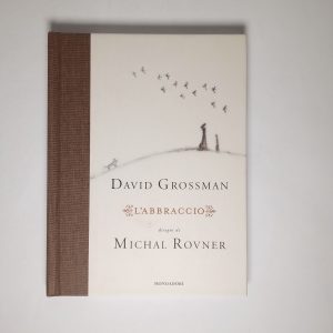 D. Grossman, M. Rovner - L'abbraccio - Mondadori 2010