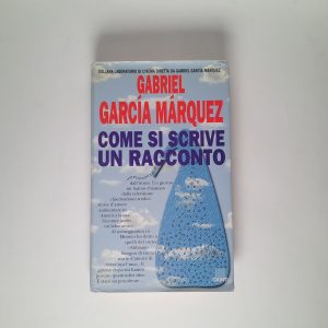 Gabriel Garcia Marquez - Come sei scrive un racconto - Giunti 1997