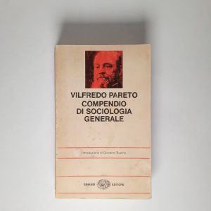 Vilfredo Pareto - Compendio di sociologia generale - Einaudi 1978