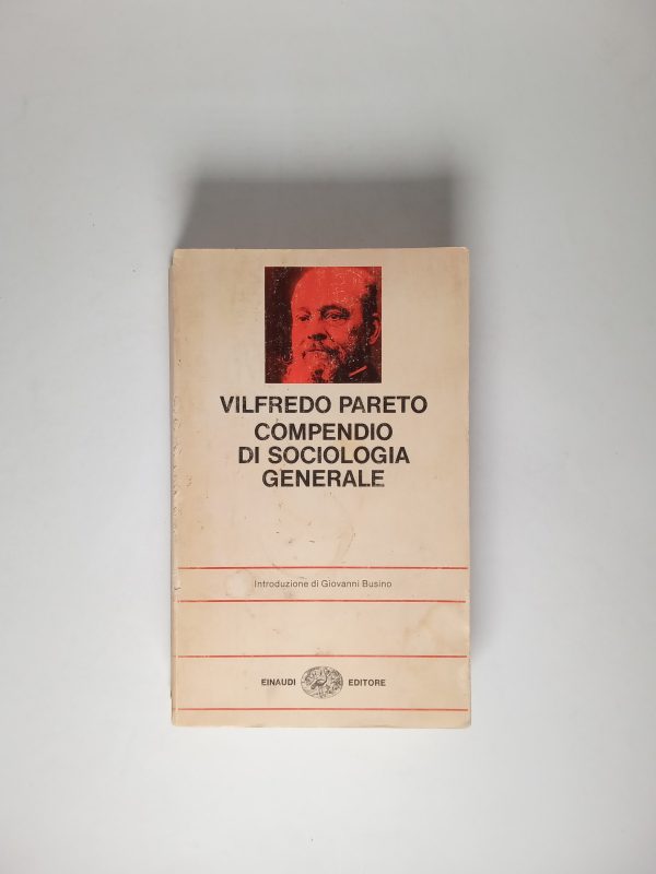 Vilfredo Pareto - Compendio di sociologia generale - Einaudi 1978