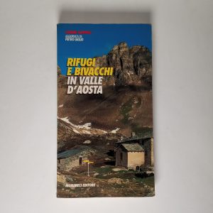 Cosimo Zappelli - Rifugi e bivacchi in Valle d'Aosta - Musimeci 1991