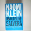 Naomi Klein - Una rivoluzione ci salverà. Perché il capitalismo non è sostenibile.