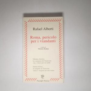 Rafael Alberti - Roma, pericolo per i viandanti - Passigli 2000