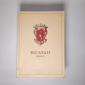 Cesare Fini - Recanati. Memorie. - Micheloni editore 1978