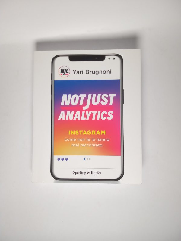 Yari Brugnoni - Not just analytics. Instagram come non te lo hanno mai raccontato.