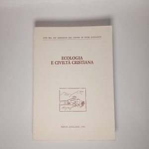 Ecologia e civiltà cristiana - Fonte Avellana 1990