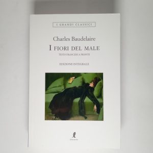 Charles Baudelaire - I fiori del male (testo francese a fronte) - Liberamente 2020