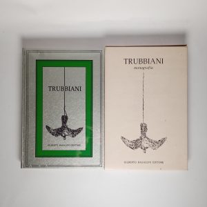 AA. VV. - Trubbiani. Monografia. - Gilberto Bagaloni 1976