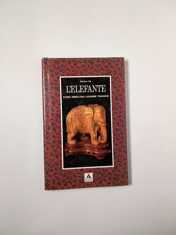 Stefano Vaj - L'elefante. Storia, simbologia, leggende, tradizioni. - Mondadori 1989
