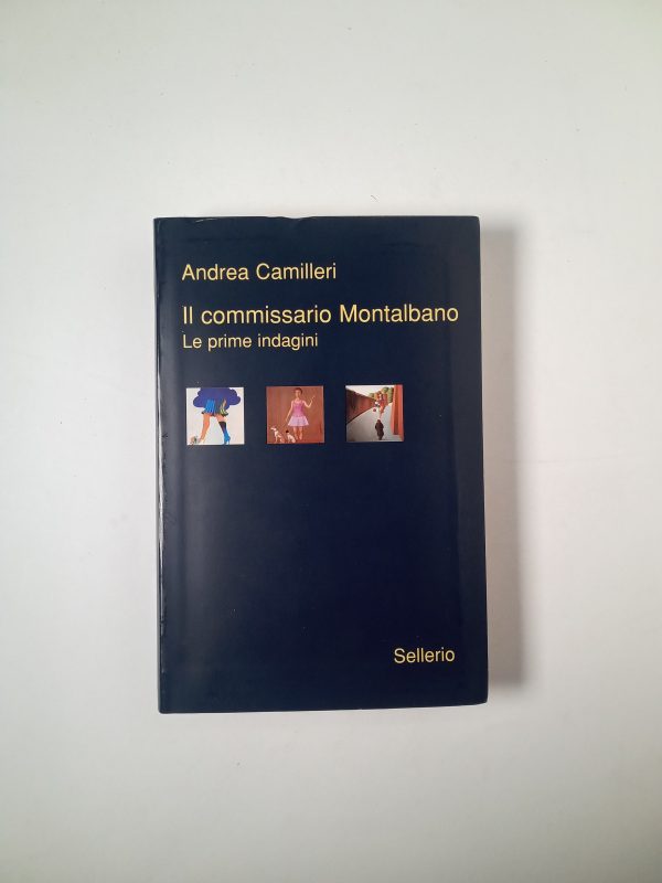 Andrea Camilleri - Il commissario Montalbano. Le prime indagini. - Sellerio 2008