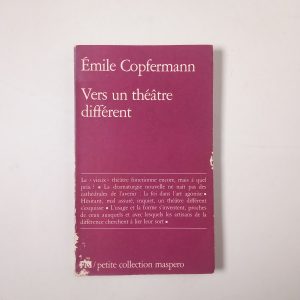 Emile Copfermann - Vers un théatre différent - Maspero 1976