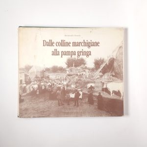Raimondo Orsetti - Dalle colline marchigiane alla pampa gringa - 1994