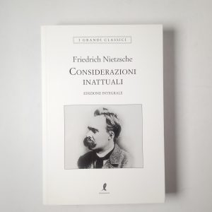 Friedrich Nietzsche - Considerazioni inattuali - Liberamente 2019