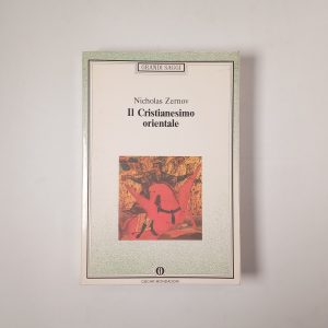 Nicholas Zernov - Il cristianesimo orientale - Mondadori 1990