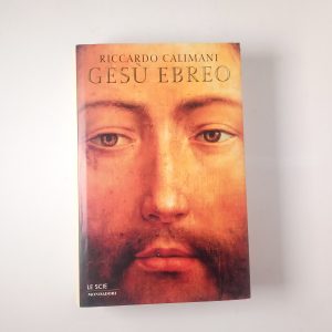 Riccardo Calimani - Gesù ebreo - Mondadori 1998