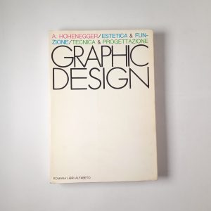 Alfred Hohenegger - Graphic design. Estetica & funzione. Tecnica & progettazione. - Romana libri alfabeto 1983