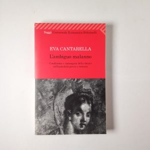 Eva Cantarella - L'ambiguo malanno - Feltrinelli 2010