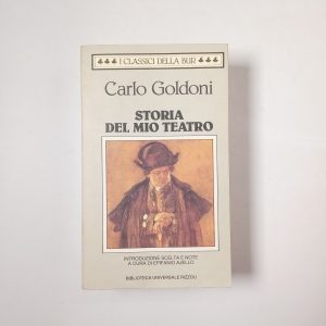 Carlo Goldoni - Storia del mio teatro - BUR 1993