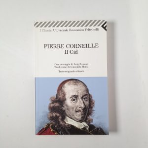 Pierre Corneille - Il Cid - Feltrinelli 2012