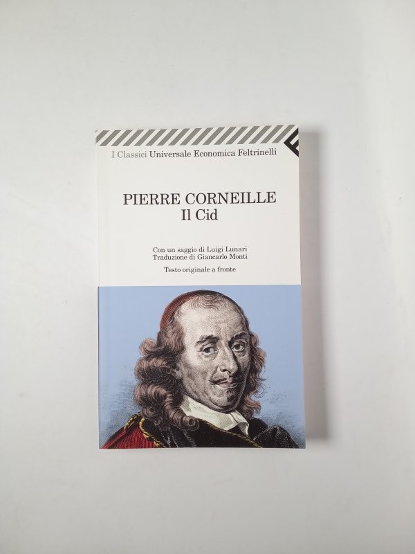 Pierre Corneille - Il Cid - Feltrinelli 2012