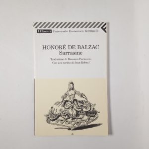 honoré De Balzac - Sarrasine - Feltrinelli 2010