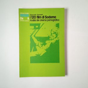 Giancarlo Grossini - I 120 film di Sodoma. Analisi del cinema pornografico. - Dedalo 1982