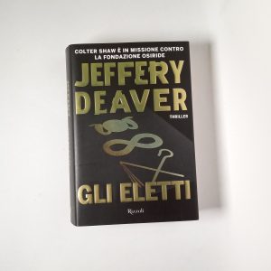 Jeffrey Deaver - Gli eletti - Rizzoli 2020
