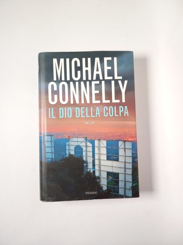 Michael Connelly - Il dio della colpa - Piemme 2015