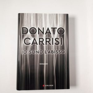 Donato Carrisi - Io sono l'abisso - Longanesi 2020