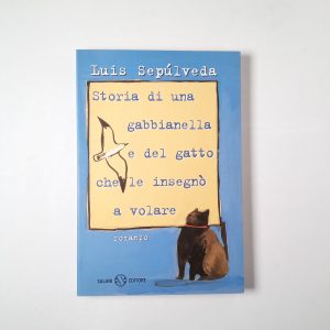 Luis Sepulveca - Storia di una gabbianella e del gatto che le insegnò a volare - Salani 2000