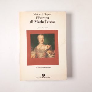 Victor-L. Tapié - L'Europa di Maria Teresa. Dal Barocco all'Illuminismo. - Mondadori 1982