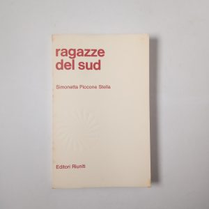 Simonetta Piccone Stella - Ragazze del sud - Editori Riuniti 1979