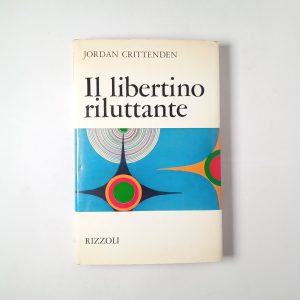 Jordan Crittenden - Il libertino riluttante - Rizzoli 1970