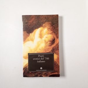 Luigi Tassoni (a cura di) - Poeti erotici del '700 italiano - Mondadori 1994