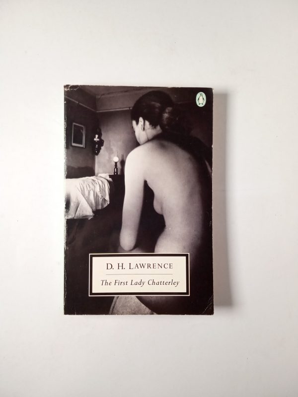 D. H. Lawrence - The first lady Chatterley - Penguin Books 1972