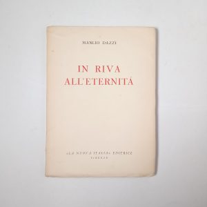 Manlio Dazzi - In riva all'eternità - La nuova Italia 1940