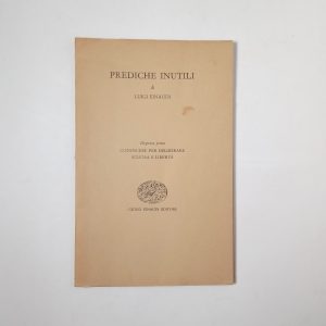 Luigi Einaudi - Prediche inutili (Dispensa Prima) - Einaudi 1956