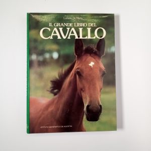 Luciano De Maria - Il grande libro del cavallo - De Agostini 1986