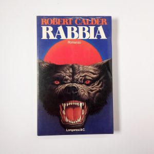 Robert Calder - Rabbia - Longanesi 1978