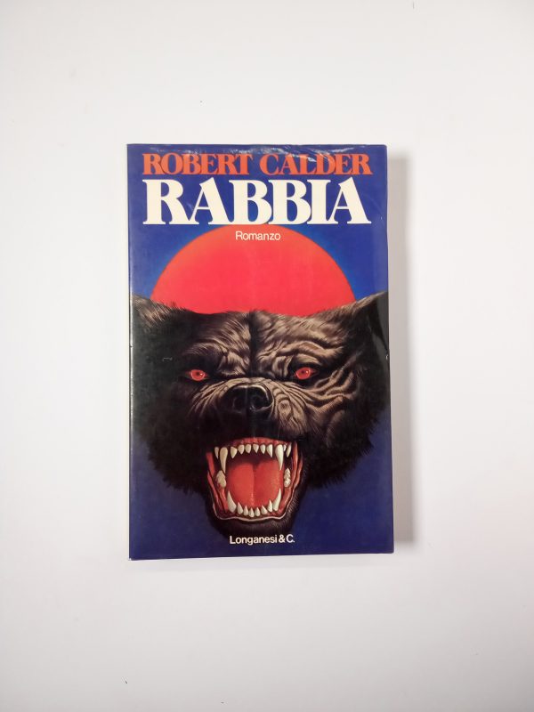 Robert Calder - Rabbia - Longanesi 1978