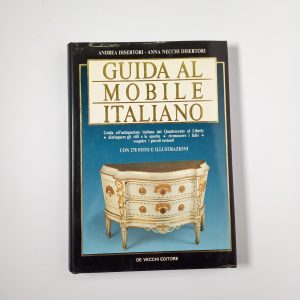 A. Disertori, A. Necchi DIsertori - Guida al mobile italiano - De Vecchi 1991