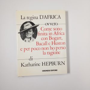 Katherine Hepburn - La regina d'Africa - Gremese editore 1990