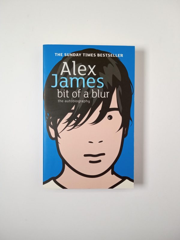 Alex James - Bit of af a blur. The autobiography. - Abacus 2013