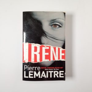 Pierre Lemaitre - Irène - Maclehose 2014