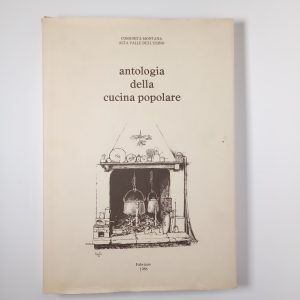 Antologia della cucina popolare - Comunità montana Alta Valle dell'Esino 1986