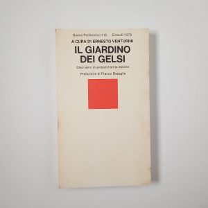 E. Venturini (a cura di), F. Basaglia (prefazione) - Il giardino dei gelsi. Dieci anni di antipsichiatria italiana. - Einaudi 1979