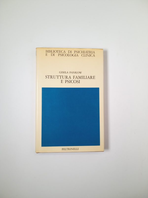 Gisela Pankow - Struttura familiare e psicosi - Feltrinelli 1979