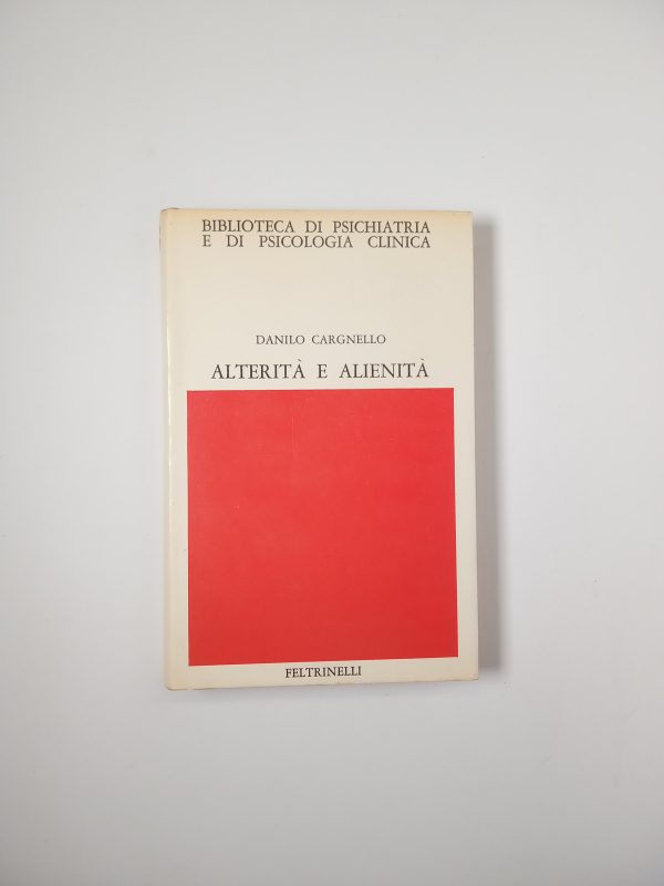 Danilo Cargnello - Alterità e alienità - Feltrinelli 1966
